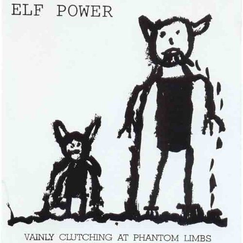 Elf Power ‎– Vainly Clutching At Phantom Limbs